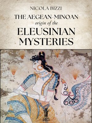 cover image of The Aegean-Minoan origin of the Eleusinian Mysteries